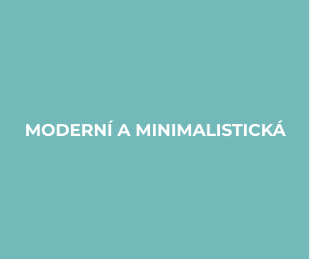 MODERNÍ A MINIMALISTICKÁ