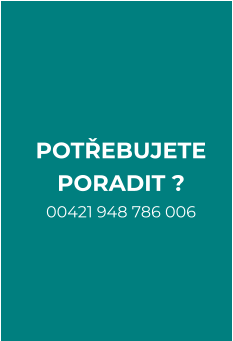 POTŘEBUJETE PORADIT ? 00421 948 786 006