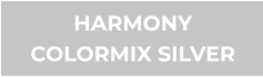 HARMONY COLORMIX SILVER