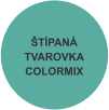 ŠTÍPANÁ TVAROVKA COLORMIX