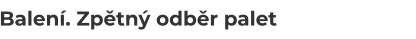 Balení. Zpětný odběr palet